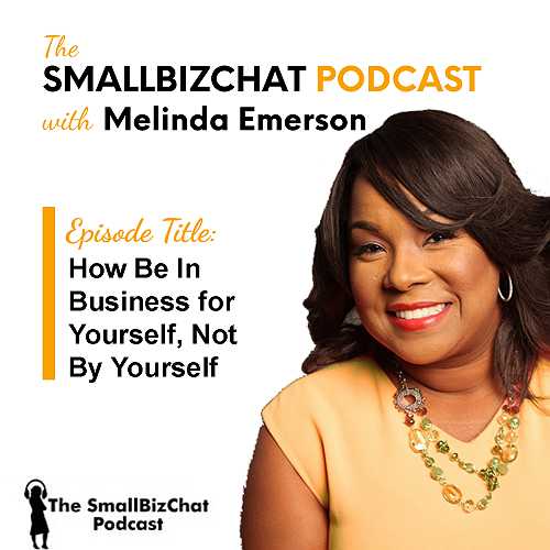 The SmallBizChat Podcast: If I Had to Do It All Over Again with Melinda Emerson » Succeed As Your Own Boss