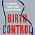Book Suggestion: Birth Control The Insidious Power of Men Over Motherhood