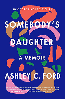 Somebody’s Daughter,’ by Ashley C. Ford