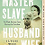 Book Suggestion: Master Slave Husband Wife: An Epic Journey from Slavery to Freedom
