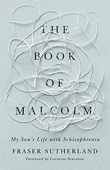 THE BOOK OF MALCOLM -My Sons Life with Schizophrenia